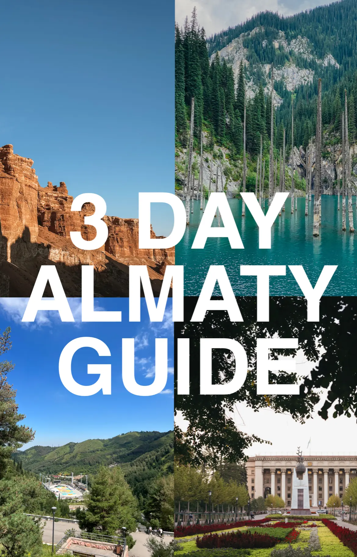 Collage of Charyn Canyon, Kaindy lake, the Medeu area and central Almaty, titled 3 Day Almaty Guide